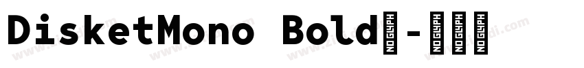 DisketMono Bold◆字体转换